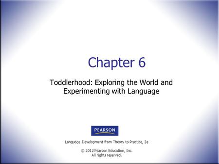 Toddlerhood: Exploring the World and Experimenting with Language