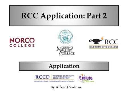 RCC Application: Part 2 Application By Alfred Cardoza.