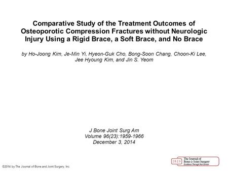 Comparative Study of the Treatment Outcomes of Osteoporotic Compression Fractures without Neurologic Injury Using a Rigid Brace, a Soft Brace, and No Brace.