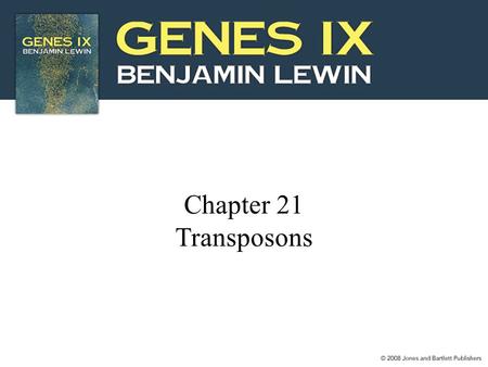 Chapter 21 Transposons.