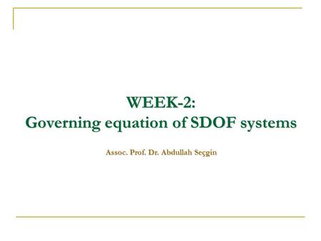 WEEK-2: Governing equation of SDOF systems