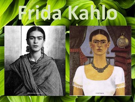 Frida Kahlo theblanketmemoirs.blogspot.comwikipaintings.org.