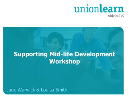 Organised crime Jane Warwick & Louisa Smith Supporting Mid-life Development Workshop.