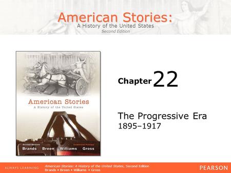22 The Progressive Era 1895–1917.