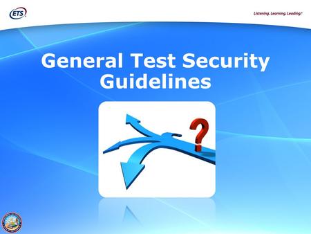 General Test Security Guidelines. 2015 Test Security Guidelines 2 All secure test materials must be handled and stored securely. −For paper-pencil tests,