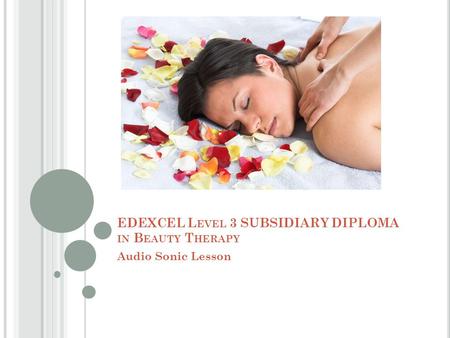 EDEXCEL Level 3 SUBSIDIARY DIPLOMA in Beauty Therapy