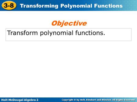 Objective Transform polynomial functions..