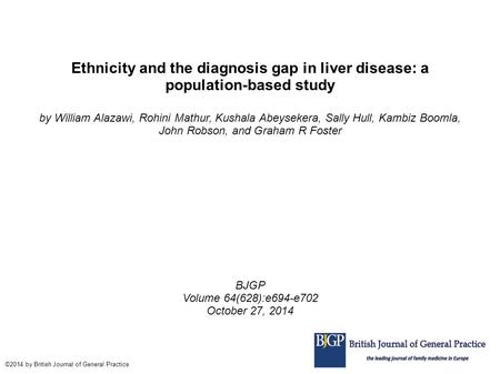 Ethnicity and the diagnosis gap in liver disease: a population-based study by William Alazawi, Rohini Mathur, Kushala Abeysekera, Sally Hull, Kambiz Boomla,