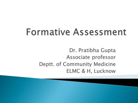 Dr. Pratibha Gupta Associate professor Deptt. of Community Medicine ELMC & H, Lucknow.