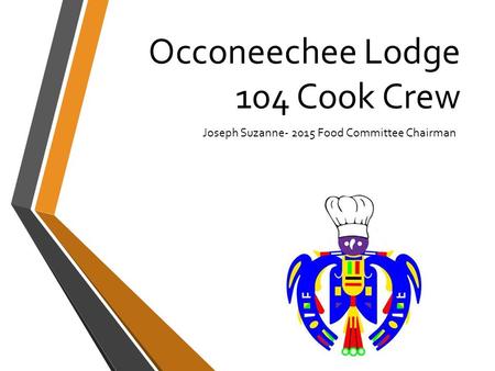 Occoneechee Lodge 104 Cook Crew Joseph Suzanne- 2015 Food Committee Chairman.