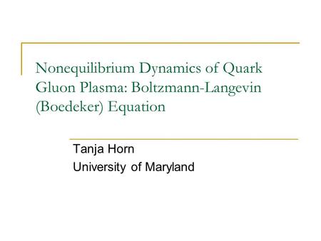 Tanja Horn University of Maryland