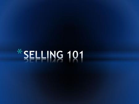 * List and explain the 7 steps of selling * The sales process involves solving your customer’s problems with your product * Sales people play a vital.