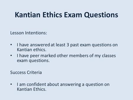 Kantian Ethics Exam Questions