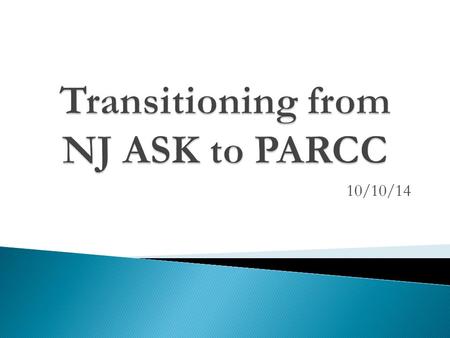 10/10/14. PARCC is designed to reward quality instruction aligned to the Standards, so the assessment is worthy of preparation rather than a distraction.