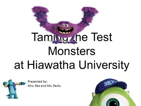Taming the Test Monsters at Hiawatha University