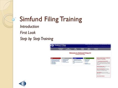 Simfund Filing Training Introduction First Look Step by Step Training.