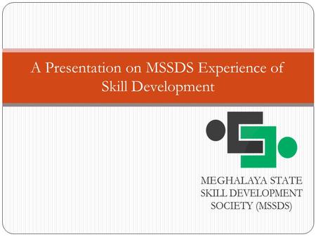 A Presentation on MSSDS Experience of Skill Development