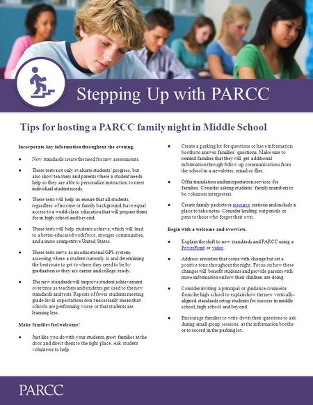 Stepping Up with PARCC ● Create a parking lot for questions or have information booths to answer families’ questions. Make sure to remind families that.