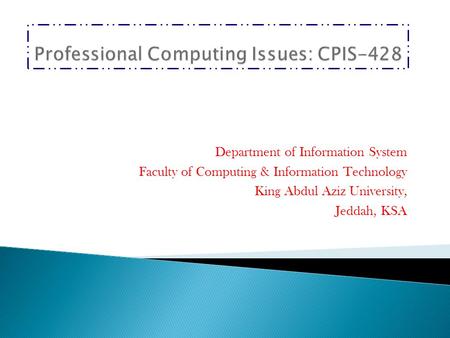 Department of Information System Faculty of Computing & Information Technology King Abdul Aziz University, Jeddah, KSA.