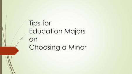 Tips for Education Majors on Choosing a Minor