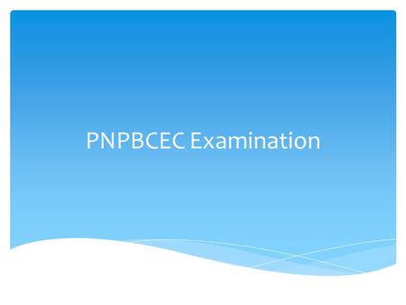 PNPBCEC Examination. REGISTRATION Username Password.