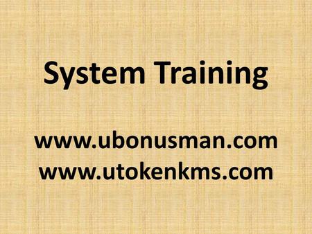 System Training www.ubonusman.com www.utokenkms.com.