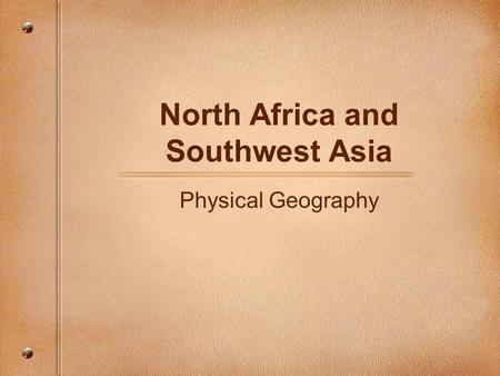 North Africa and Southwest Asia Physical Geography.