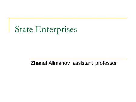 State Enterprises Zhanat Alimanov, assistant professor.