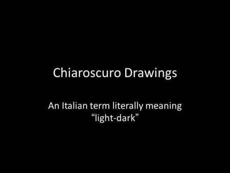 An Italian term literally meaning “light-dark”