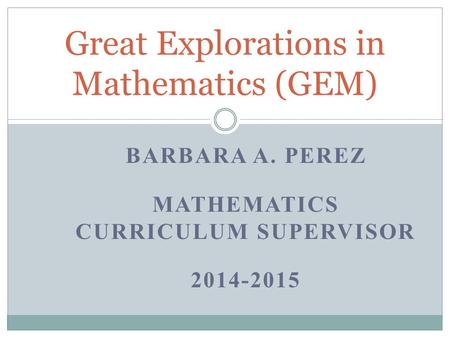 Great Explorations in Mathematics (GEM)