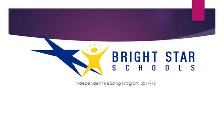 Independent Reading Program 2014-15. Reading Analysis  In addition to independent reading Bright Star Secondary Charter will incorporate reading analysis.