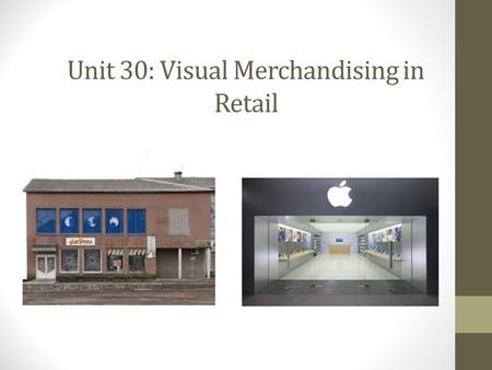 Unit 30: Visual Merchandising in Retail