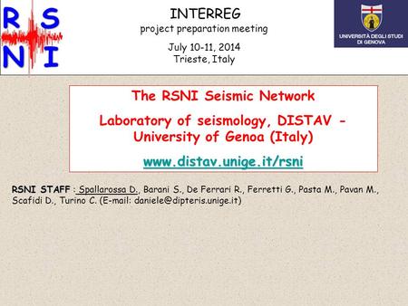 The RSNI Seismic Network Laboratory of seismology, DISTAV - University of Genoa (Italy) www.distav.unige.it/rsni RSNI STAFF RSNI STAFF : Spallarossa D.,