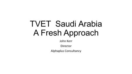 TVET Saudi Arabia A Fresh Approach