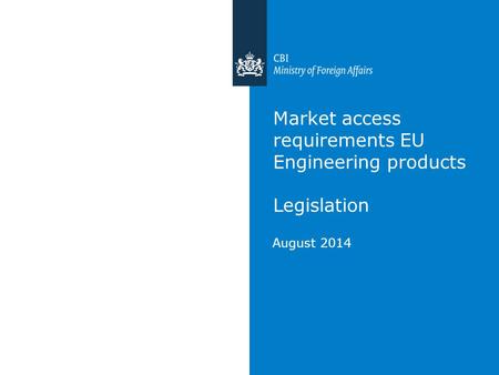 Market access requirements EU Engineering products Legislation August 2014.