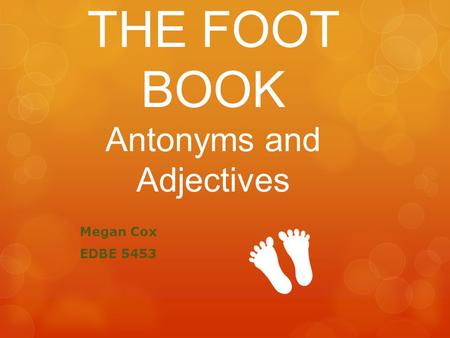 THE FOOT BOOK Antonyms and Adjectives