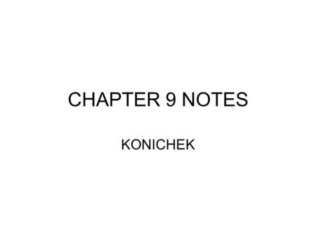 CHAPTER 9 NOTES KONICHEK. I. Impulse and change in momentum A. Newton wrote his 3 laws in terms of momentum- quantity of motion B. Momentum is the product.
