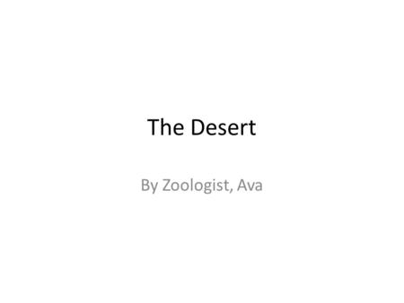 The Desert By Zoologist, Ava. Carnivores Caracal is a carnivore they eat mostly: Birds, Gazelles and small mice. The Fennec Fox is A carnivore a part.