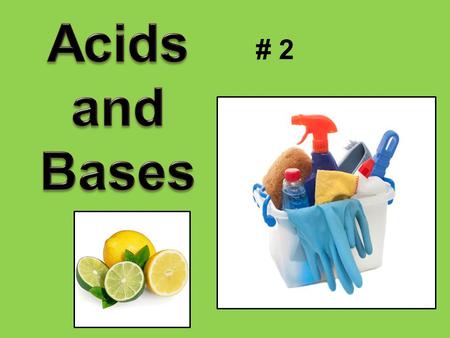 Acids and Bases # 2.