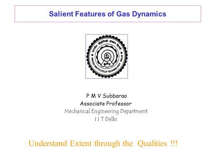Salient Features of Gas Dynamics