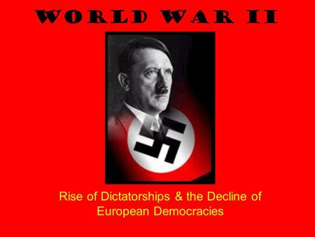 Rise of Dictatorships & the Decline of European Democracies