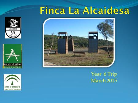 Year 6 Trip March 2015. Location La Alcaidesa is situated near the Almenara Hotel and is part of La Almoraima Nature Reserve. Its roughly a half hour.