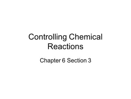 Controlling Chemical Reactions