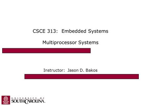 CSCE 313: Embedded Systems Multiprocessor Systems