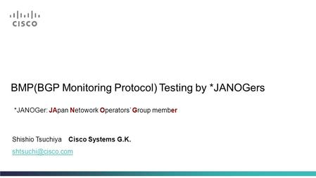 BMP(BGP Monitoring Protocol) Testing by *JANOGers
