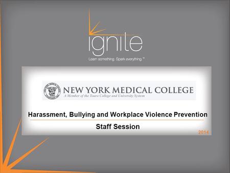 Harassment, Bullying and Workplace Violence Prevention Staff Session 2014.