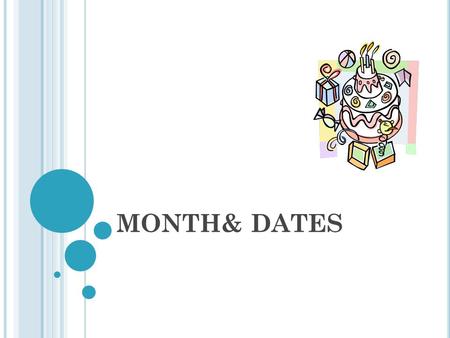 MONTH& DATES. BIRTHDAY – OTANJYOOBI おたんじょうび Q: When is your birthday? Otanjyoobi wa itsu desu ka. To answer, let’s learn the months and dates first.