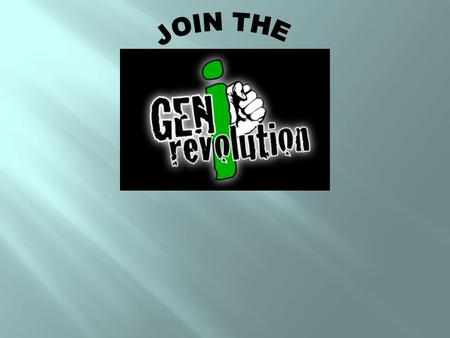 What is the Gen i Revolution??  or facebook.com/genirevolution.