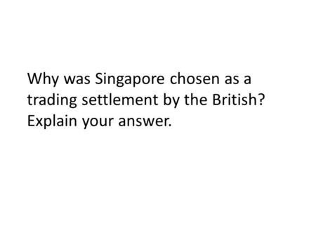 Why was Singapore chosen as a trading settlement by the British