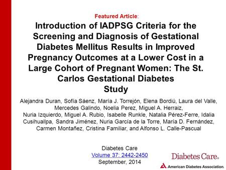 Introduction of IADPSG Criteria for the Screening and Diagnosis of Gestational Diabetes Mellitus Results in Improved Pregnancy Outcomes at a Lower Cost.